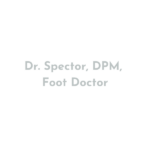 Dr. Spector, DPM, Foot Doctor