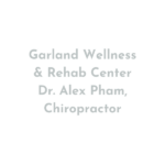 Garland Wellness & Rehab Center Dr. Alex Pham, Chiropractor